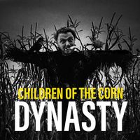 Dynasty - Children of the Corn (Explicit)