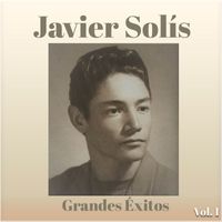 Javier Solís - Javier Solís - Grandes Éxitos, Vol. 1