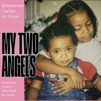 Emmanuel Carlos St.Omer - My Two Angels (feat. Valery Marshall St.Omer)
