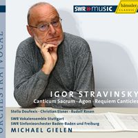 Michael Gielen - Stravinsky, I.: Canticum Sacrum / Agon / Requiem Canticles