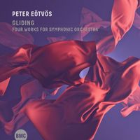 Péter Eötvös - Gliding - Four Works for Symphonic Orchestra
