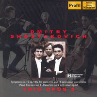 Opus 8 Trio - Shostakovich: Symphony No. 15 (Arr. for Piano Trio and Percussion) / Piano Trio Nos. 1 and 2