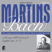 Joao Carlos Martins - Bach, J.S.: Toccatas, BWV 913-916 / English Suite No. 6