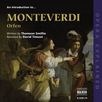 David Timson - Opera Explained: Monteverdi - Orfeo (Smillie)