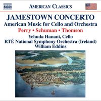 Yehuda Hanani - Perry, W.: Jamestown Concerto / Schuman, W.: A Song of Orpheus / Thomson, V.: Cello Concerto