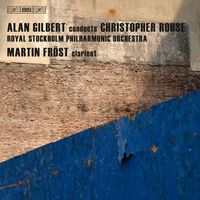Alan Gilbert - Rouse, C.: Iscariot / Clarinet Concerto / Symphony No. 1
