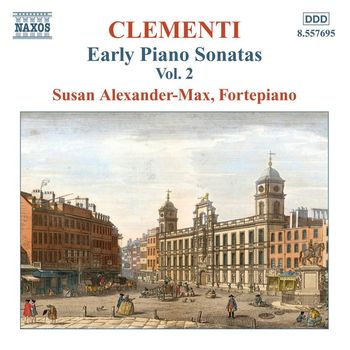 Susan Alexander-Max - Clementi, M.: Early Piano Sonatas, Vol. 2