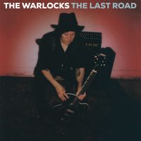 The Warlocks - The Last Road