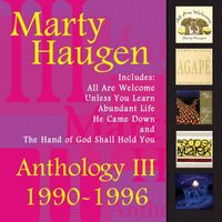 Marty Haugen - Anthology III: 1990-1996: The Best of Marty Haugen