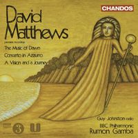 Rumon Gamba - Matthews, D.: Music of Dawn (The) / Concerto in Azurro / A Vision and A Journey