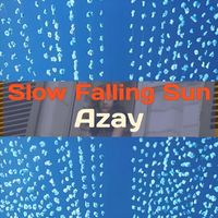 Slow Falling Sun - Azay (Radio Edit)