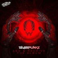 Basspunkz - Ask & Receive - The Album (Explicit)
