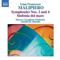 Antonio de Almeida - Malipiero, G.F.: Symphonies, Vol. 1  - Nos. 3 and 4 / Sinfonia Del Mare