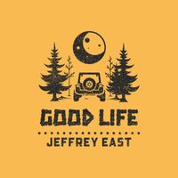 Jeffrey East - Good Life