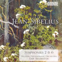 Helsinki Philharmonic Orchestra - Sibelius, J.: Symphonies Nos. 2 and 6 (Helsinki Philharmonic)