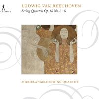 Michelangelo String Quartet - Beethoven: String Quartets Nos. 3-6