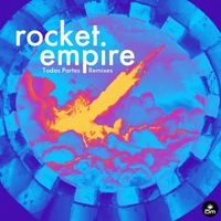 Rocket Empire - Todas Partes (Remixes)