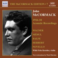 John McCormack - Mccormack, John: Mccormack Edition, Vol. 7: The Acoustic Recordings (1916-1918)