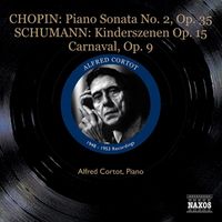 Alfred Cortot - Chopin, F.: Piano Sonata No. 2 / Schumann, R.: Kinderszenen / Carnaval (Cortot) (1953)