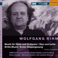 SWR Sinfonieorchester des Südwestrundfunks - Rihm: Styx Und Lethe / Dritte Musik / Music for Oboe and Orchestra