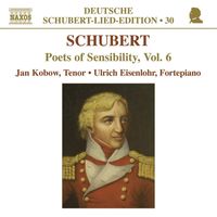 Jan Kobow - Schubert-Lied-Edition: Poets of Sensibility, Vol. 6