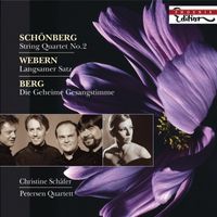 Petersen Quartet - Schoenberg, A.: String Quartet No. 2 / Webern, A.: Langsamer Satz / Berg, A.: Lyrische Suite (Excerpt)