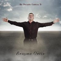 Erasmo Ortiz - He Pecado Contra Ti