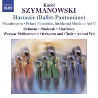 Warsaw Philharmonic Orchestra - Szymanowski, K.: Harnasie / Mandragora / Prince Potemkin: Incidental Music To Act V