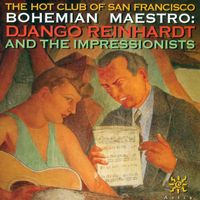 Hot Club of San Francisco - Hot Club Of San Francisco: Bohemian Maestro - Django Reinhardt and the Impressionists