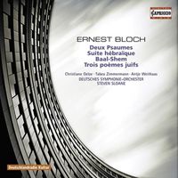 Steven Sloane - Bloch, E.: Prelude and 2 Psalms / Suite Hebraique / Baal Shem / 3 Jewish Poems