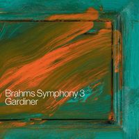 John Eliot Gardiner - Brahms, J.: Symphony No. 3