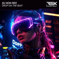 DJ Non Rex - Drop on the Beat