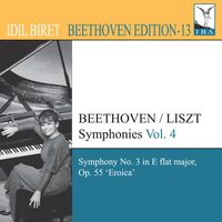Idil Biret - Beethoven, L. Van: Symphonies (Arr. F. Liszt for Piano), Vol. 4 (Biret) - No. 3, "Eroica"