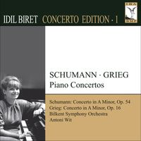 Idil Biret - Concerto Edition, Vol. 1: Schumann: Piano Concerto, Op. 54 - Grieg: Piano Concerto, Op. 16