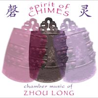 Cho-Liang Lin - Spirit of Chimes - Chamber Music of Zhou Long