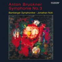 Bamberger Symphoniker - Bruckner, A.: Symphony No. 3 (1873 Version)