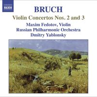 Maxim Fedotov - Bruch, M.: Violin Concertos Nos. 2 and 3
