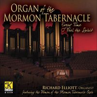 Richard Elliott - Organ Recital: Elliott, Richard - Bach, J.S. / Elgar, E. / Karg-Elert, S. / Schreiner, A. / Durufle, M. / Wood, D. (Organ of the Mormon Tabernacle)