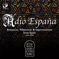 Baltimore Consort - Chamber Music (Spanish) - Pisador, D. / Ortiz, D. / Torre, F. De La / Mudarra, A. / Guerrero, P. / Encina, J. Del (Adio Espana)
