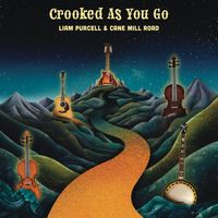 Liam Purcell & Cane Mill Road - Crooked as You Go