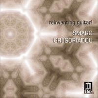 Smaro Gregoriadou - Guitar Recital: Gregoriadou, Smaro - Bach, J.S. / Jose, A. / Gregoriadou, S. (Reinventing Guitar! - New Perspectives in Guitar Sound)