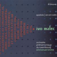 Emmanuel Krivine - Ivo Malec: Epistola & Arc-en-cello