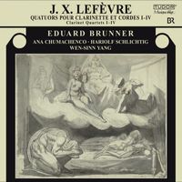 Eduard Brunner - Lefevre: Clarinet Quartets Nos. 1-4