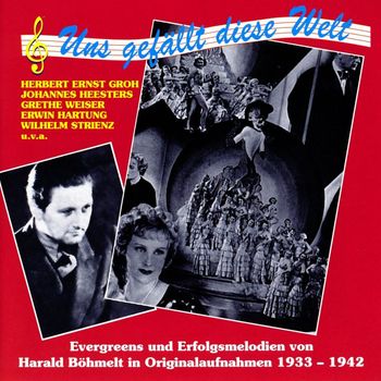Harald Bohmelt - Bohmelt, H.: Evergreens und Erfolsmelodien in Originalaufnahmen (1933-1942)