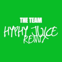 The Team - Hyphy Juice (Remix)
