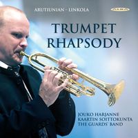 Jouko Harjanne - Arutiunian, A.: Rhapsody / Trumpet Concerto, Op. 94 / Linkola, J.: Trumpet Concertos Nos. 1 and 2