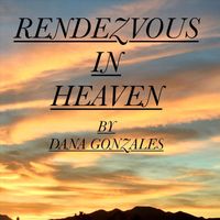 Dana Gonzales - Rendezvous in Heaven