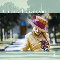 Karina Gauvin - Canteloube: Songs of the Auvergne