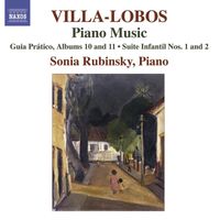 Sonia Rubinsky - Villa-Lobos, H.: Piano Music, Vol. 8 (Rubinsky) - Guia Pratico, Books 10, 11 / Suites Infantil Nos. 1, 2 / Guia Pratico, Vol. 1 (Excerpts)