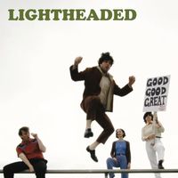 Lightheaded - Good Good Great!